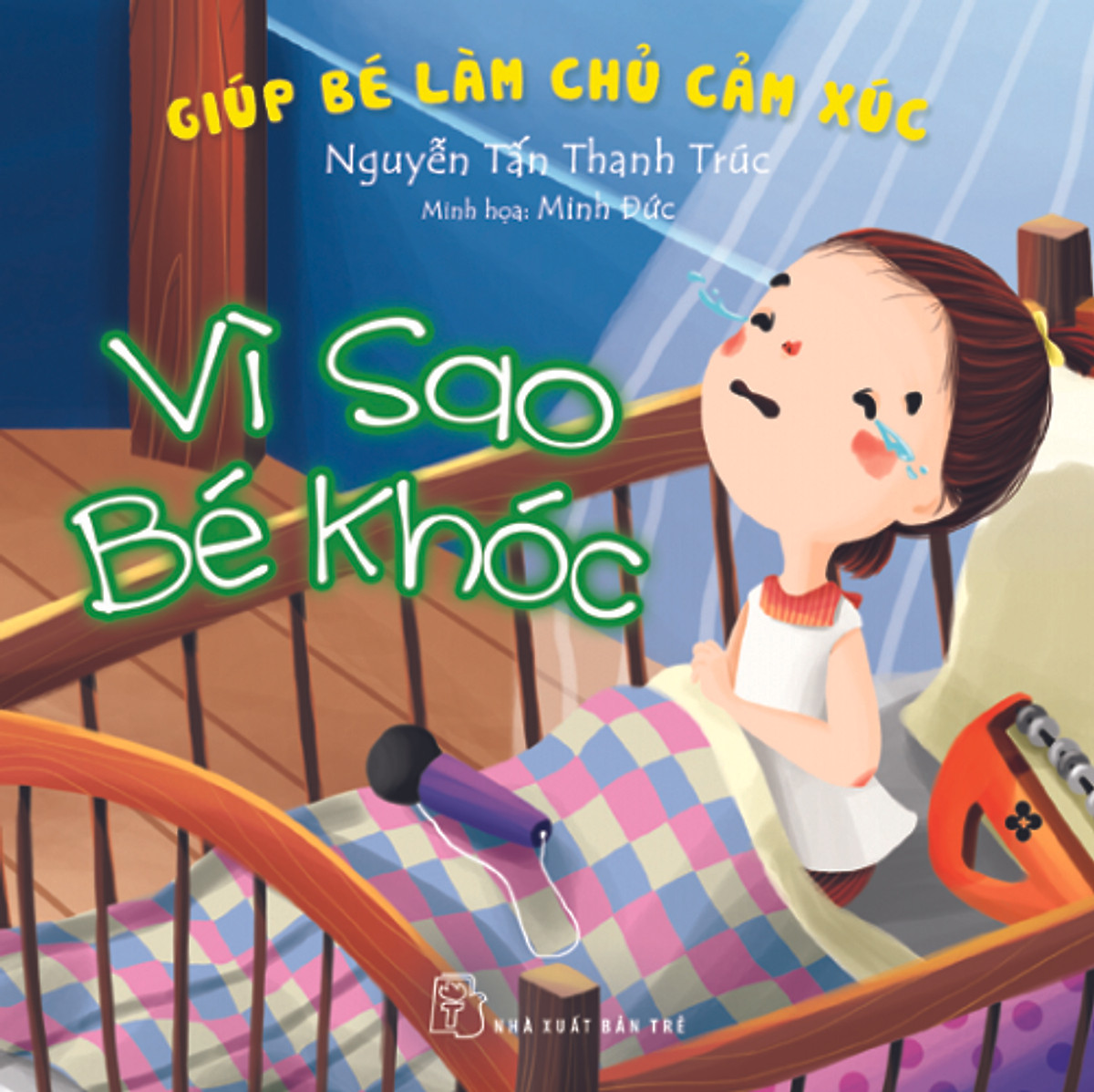 Sách Giúp Bé Làm Chủ Cảm Xúc - Vì Sao Bé Khóc